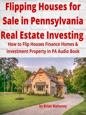 cover image of Flipping Houses for Sale in Pennsylvania Real Estate Investing